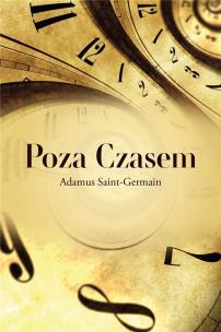 Poza czasem. Autor: Adamus Saint-Germain. Multiszop.pl Okładka książki Poza czasem
