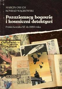 Okładka książki Pozaziemscy bogowie i kosmiczni detektywi Polski komiks SF do 1989 roku