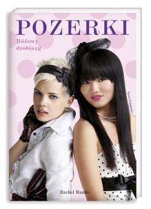 Pozerki 3 Różowy drobiazg. Autor: Maude Rachel, Nowak Anna. Multiszop.pl Okładka książki Pozerki 3 Różowy drobiazg