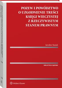 Pozew i powództwo o uzgodnienie treści księgi wieczystej z rzeczywistym stanem prawnym. Autor: Stasiak Jarosław. Multiszop.pl Okładka książki Pozew i powództwo o uzgodnienie treści księgi wieczystej z rzeczywistym stanem prawnym