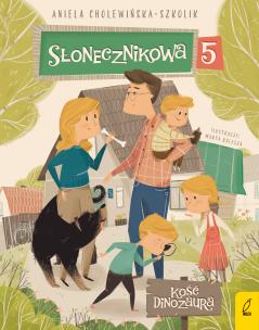 Poziomkowie z ulicy Słonecznikowej Tom 5 Kość Dinozaura. Autor: Aniela Cholewińska-Szkolik. Multiszop.pl Okładka książki Poziomkowie z ulicy Słonecznikowej Tom 5 Kość Dinozaura