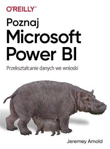 Poznaj Microsoft Power BI. Autor: Jeremey Arnold. Multiszop.pl Okładka książki Poznaj Microsoft Power BI