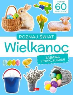 Poznaj świat. Zabawa z naklejkami. Wielkanoc. Autor: Opracowanie zbiorowe. Multiszop.pl Okładka książki Poznaj świat. Zabawa z naklejkami. Wielkanoc