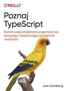 Poznaj TypeScript. Autor: Goldberg Josh. Multiszop.pl Okładka książki Poznaj TypeScript