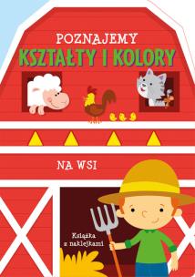 Okładka książki Poznajemy kształty i kolory. Na wsi