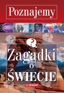 Poznajemy. Zagadki o Świecie. Autor: Wieczorek Marzena. Multiszop.pl Okładka książki Poznajemy. Zagadki o Świecie