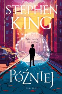 Później (ilustrowane brzegi). Autor: King Stephen. Multiszop.pl Okładka książki Później (ilustrowane brzegi)