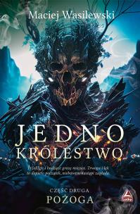 Pożoga. Jedno królestwo. Tom 2. Autor: Maciej Wasilewski. Multiszop.pl Okładka książki Pożoga. Jedno królestwo. Tom 2