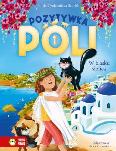 Pozytywka Poli. W blasku słońca. Autor: Aniela Cholewińska-Szkolik. Multiszop.pl Okładka książki Pozytywka Poli. W blasku słońca
