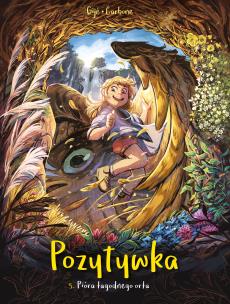 Pozytywka T.5 Pióra łagodnego orła. Autor: Maria Mosiewicz. Multiszop.pl Okładka książki Pozytywka T.5 Pióra łagodnego orła