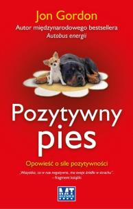 Okładka książki Pozytywny pies.Opowieść o sile pozytywności