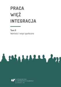 Okładka książki Praca więź integracja. Wyzwania w życiu...