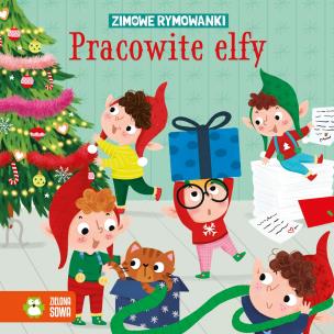 Pracowite Elfy. Zimowe rymowanki. Autor: Opracowanie zbiorowe. Multiszop.pl Okładka książki Pracowite Elfy. Zimowe rymowanki