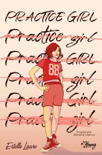 Practice girl. Autor: Estelle Laure. Multiszop.pl Okładka książki Practice girl