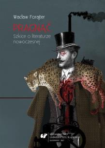 Pragnąć. Szkice o literaturze nowoczesnej. Autor: Wacław Forajter. Multiszop.pl Okładka książki Pragnąć. Szkice o literaturze nowoczesnej