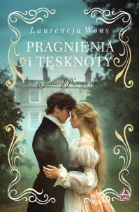 Pragnienia i tęsknoty. Ścieżki przeznaczenia. Tom 2. Autor: Wons Laurencja. Multiszop.pl Okładka książki Pragnienia i tęsknoty. Ścieżki przeznaczenia. Tom 2