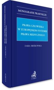 Prawa człowieka w europejskim systemie prawa med... Autor: Bieńkowska Daria. Multiszop.pl Okładka książki Prawa człowieka w europejskim systemie prawa med..