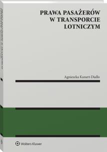 Prawa pasażerów w transporcie lotniczym. Autor: Kunert-Diallo Agnieszka. Multiszop.pl Okładka książki Prawa pasażerów w transporcie lotniczym