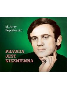 Prawda jest niezmienna. Autor: Jerzy Popiełuszko. Multiszop.pl Okładka książki Prawda jest niezmienna