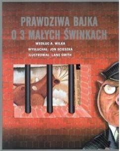 Prawdziwa bajka o 3 małych świnkach. Autor:   Praca zbiorowa. Multiszop.pl Okładka książki Prawdziwa bajka o 3 małych świnkach