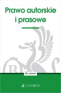 Prawo autorskie i prasowe wyd. 28. Autor: opracowanie redakcyjne. Multiszop.pl Okładka książki Prawo autorskie i prasowe wyd. 28
