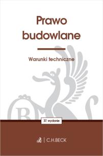 Okładka książki Prawo budowlane. Warunki techniczne wyd. 37