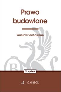 Okładka książki Prawo budowlane. Warunki techniczne wyd. 39