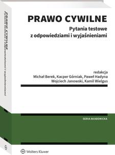 Prawo cywilne. Pytania testowe z odpowiedziami i wyjaśnieniami. Autor: Michał Berek, Hadyna Paweł, Kacper Górniak, Kamil Wielgus, Wojciech Janowski. Multiszop.pl Okładka książki Prawo cywilne. Pytania testowe z odpowiedziami i wyjaśnieniami