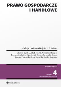 Prawo gospodarcze i handlowe. Autor: Kucharski Bartosz, Promińska Urszula, Kappes Aleksander, Anna Rzetelska, Jakubiec Andrzej, Janeta Jakub, Katner Przemysław, Byczko Szymon, Wojciech J.Katner, Maciej Węgierski. Multiszop.pl Okładka książki Prawo gospodarcze i handlowe