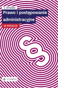 Prawo i postępowanie administracyjne w pigułce wyd. 3. Autor: Opracowanie zbiorowe. Multiszop.pl Okładka książki Prawo i postępowanie administracyjne w pigułce wyd. 3