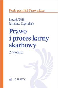 Prawo i proces karny skarbowy. Autor: prof. dr hab. Leszek Wilk, dr hab. Jarosław Zagrodnik. Multiszop.pl Okładka książki Prawo i proces karny skarbowy