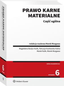 Prawo karne materialne. Część ogólna. Autor: Budyn-Kulik Magdalena, Kozłowska-Kalisz Patrycja, Kulik Marek, Mozgawa Marek. Multiszop.pl Okładka książki Prawo karne materialne. Część ogólna