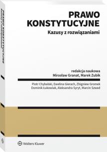 Prawo konstytucyjne. Kazusy z rozwiązaniami. Autor: Gierach Ewelina, Granat Mirosław, Zubik Marek, Szwed Marcin, Syryt Aleksandra, Piotr Chybalski, Gromek Zbigniew, Łukowiak Dominik. Multiszop.pl Okładka książki Prawo konstytucyjne. Kazusy z rozwiązaniami