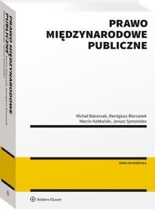 Prawo międzynarodowe publiczne. Autor: Marcin Kałduński, Bierzanek Remigiusz, Symonides Janusz, Balcerzak Michał. Multiszop.pl Okładka książki Prawo międzynarodowe publiczne