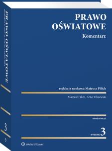 Prawo oświatowe. Komentarz. Autor: Pilich Mateusz, Artur Olszewski. Multiszop.pl Okładka książki Prawo oświatowe. Komentarz