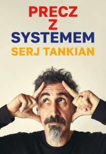 Precz z systemem. Serj Tankian. Autor: Tankian Serj. Multiszop.pl Okładka książki Precz z systemem. Serj Tankian