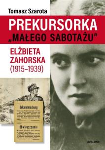 Prekursorka ''małego sabotażu. Autor: Szarota Tomasz. Multiszop.pl Okładka książki Prekursorka ''małego sabotażu