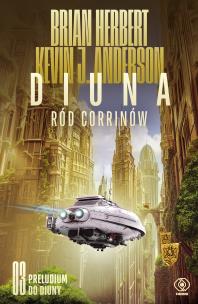 Preludium do Diuny Tom 3 Diuna. Ród Corrinów. Autor: Brian Herbert, Kevin J. Anderson. Multiszop.pl Okładka książki Preludium do Diuny Tom 3 Diuna. Ród Corrinów