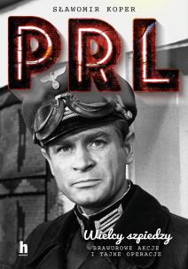 Okładka książki PRL Wielcy szpiedzy