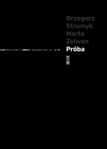 Próba. Autor: Strumyk Grzegorz, Zelwan Marta. Multiszop.pl Okładka książki Próba