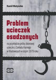 Problem ucieczek osadzonych. Autor: Kamil Małyszko. Multiszop.pl Okładka książki Problem ucieczek osadzonych