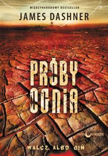 Próby ognia. Więzień Labiryntu. Tom 2 wyd. 2023. Autor: Dashner James. Multiszop.pl Okładka książki Próby ognia. Więzień Labiryntu. Tom 2 wyd. 2023
