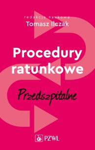 Procedury ratunkowe przedszpitalne Tom 1. Autor: Ilczak Tomasz. Multiszop.pl Okładka książki Procedury ratunkowe przedszpitalne Tom 1