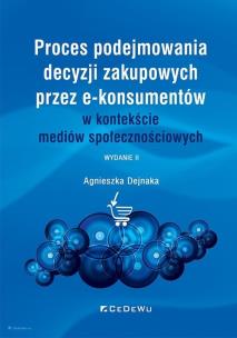 Proces podejmowania decyzji zakupowych przez... Autor: Agnieszka Dejnaka. Multiszop.pl Okładka książki Proces podejmowania decyzji zakupowych przez..