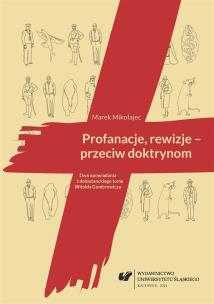 Profanacje, rewizje przeciw doktrynom. Dwa opowia. Autor: Marek Mikołajec. Multiszop.pl Okładka książki Profanacje, rewizje przeciw doktrynom. Dwa opowia