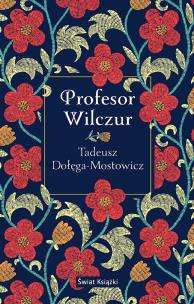 Profesor Wilczur. Autor: Dołęga-Mostowicz Tadeusz. Multiszop.pl Okładka książki Profesor Wilczur