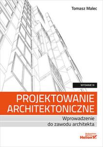 Projektowanie architektoniczne w.3. Autor: Tomasz Malec. Multiszop.pl Okładka książki Projektowanie architektoniczne w.3