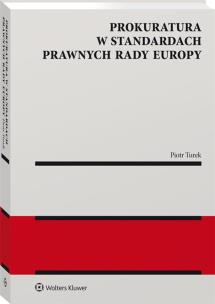 Okładka książki Prokuratura w standardach prawnych Rady Europy