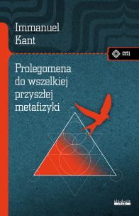 Prolegomena do wszelkiej przyszłej metafizyki, która będzie mogła wystąpić jako nauka. Autor: Immanuel Kant. Multiszop.pl Okładka książki Prolegomena do wszelkiej przyszłej metafizyki, która będzie mogła wystąpić jako nauka