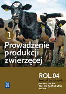 Prowadzenie produkcji zwierzęcej. Kwalifikacja R.3.2. Podręcznik do nauki zawodów technik rolnik, technik agrobiznesu i rolnik. Część 1Szkoły ponadgimnazjalne. Autor: Barbara Biesiada-Drzazga, Alina Janocha. Multiszop.pl Okładka książki Prowadzenie produkcji zwierzęcej. Kwalifikacja R.3.2. Podręcznik do nauki zawodów technik rolnik, technik agrobiznesu i rolnik. Część 1Szkoły ponadgimnazjalne
